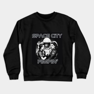 Space City Pimpin' Crewneck Sweatshirt